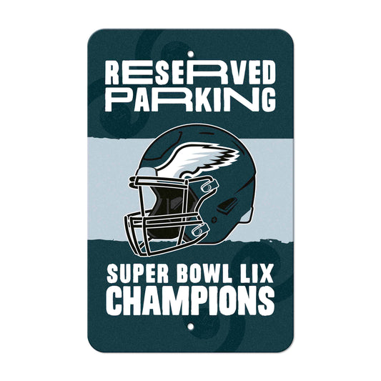 PHILADELPHIA EAGLES SUPER BOWL LIX CHAMPIONS 12" X 18" PARKING SIGN