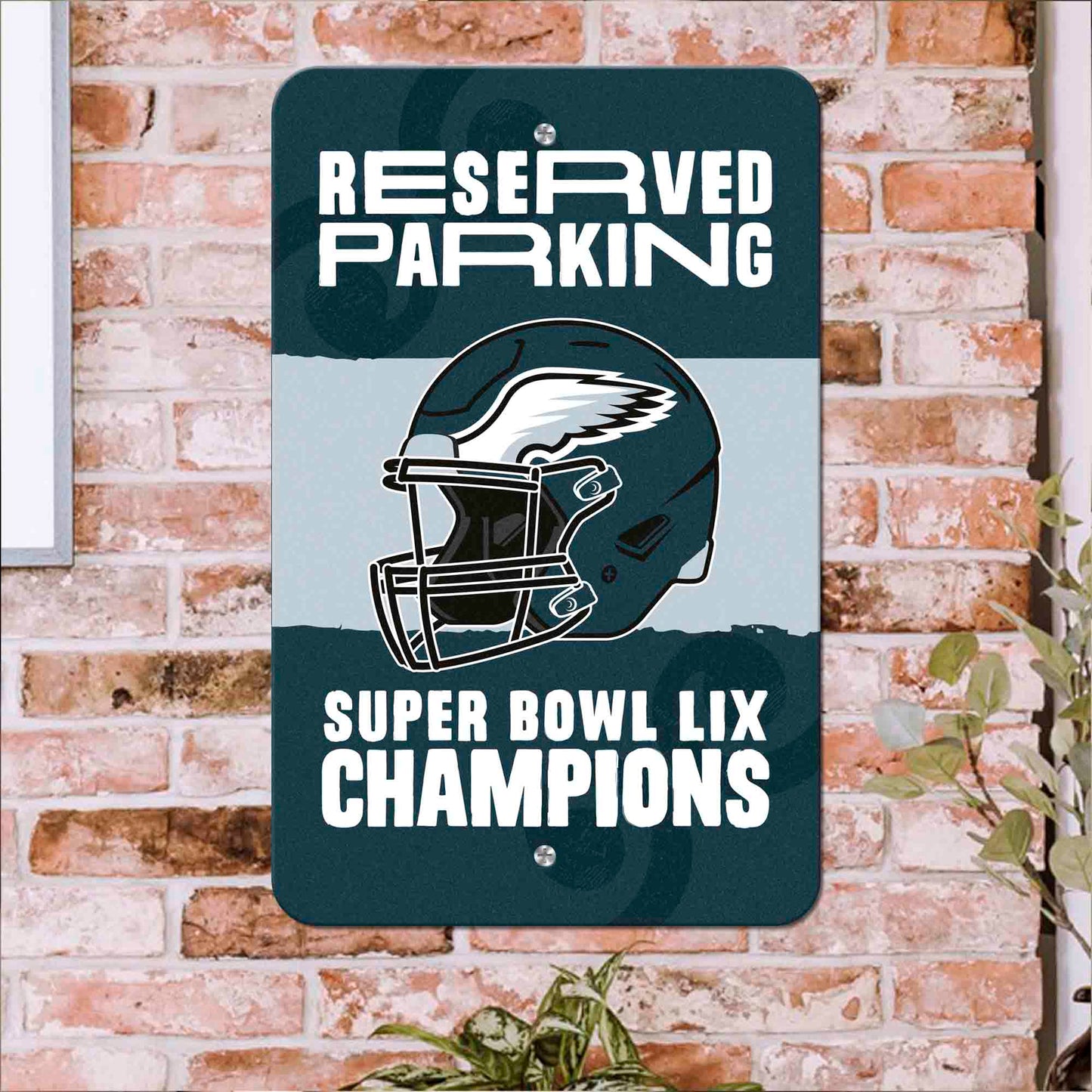 PHILADELPHIA EAGLES SUPER BOWL LIX CHAMPIONS 12" X 18" PARKING SIGN